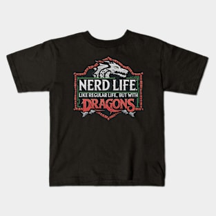 Nerd Life - Like A Regular Life But With Dragons Kids T-Shirt